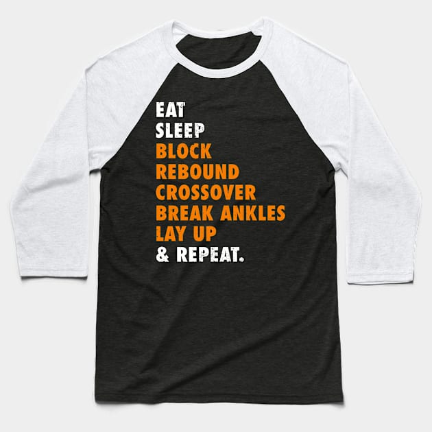 Eat Sleep Basketball Repeat Basketball player routine Baseball T-Shirt by geekmethat